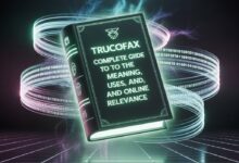 Trucofax: Complete Guide to the Meaning, Uses, and Online Relevance